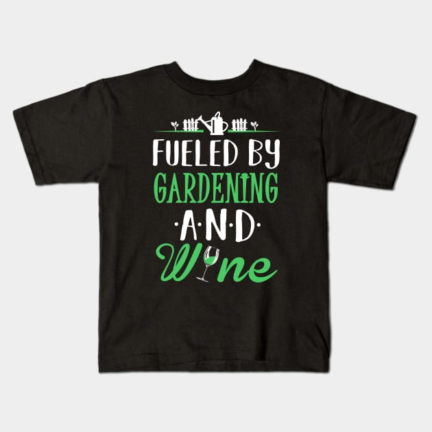 Fueled by Gardening and Wine Kids T-Shirt by KsuAnn